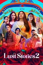 Lust Stories 2 (2023) Hindi Movie WEB-BL 420p , 720p & 1080p