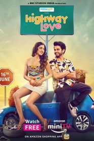 Highway Love (2023) Hindi TV Series Seasons 1 WEB-BL 720p (Complete)